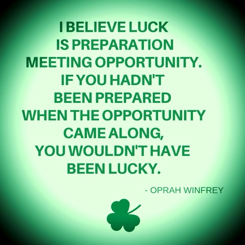 I’m the Luckiest. And I Earned Every Bit of It.